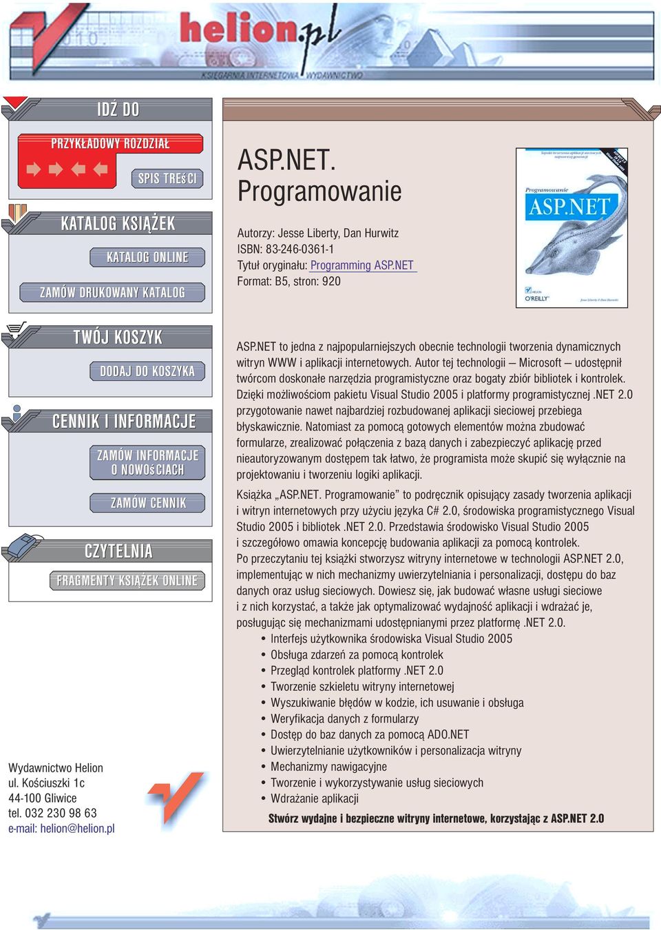 Programowanie Autorzy: Jesse Liberty, Dan Hurwitz ISBN: 83-246-0361-1 Tytu³ orygina³u: Programming ASP.NET Format: B5, stron: 920 ASP.