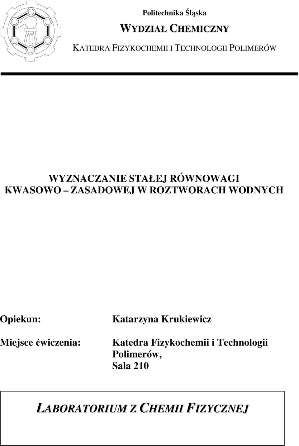 ZSDOWEJ W ROZTWORCH WODNYCH Opieun: Miejse ćwizeni: Ktrzyn