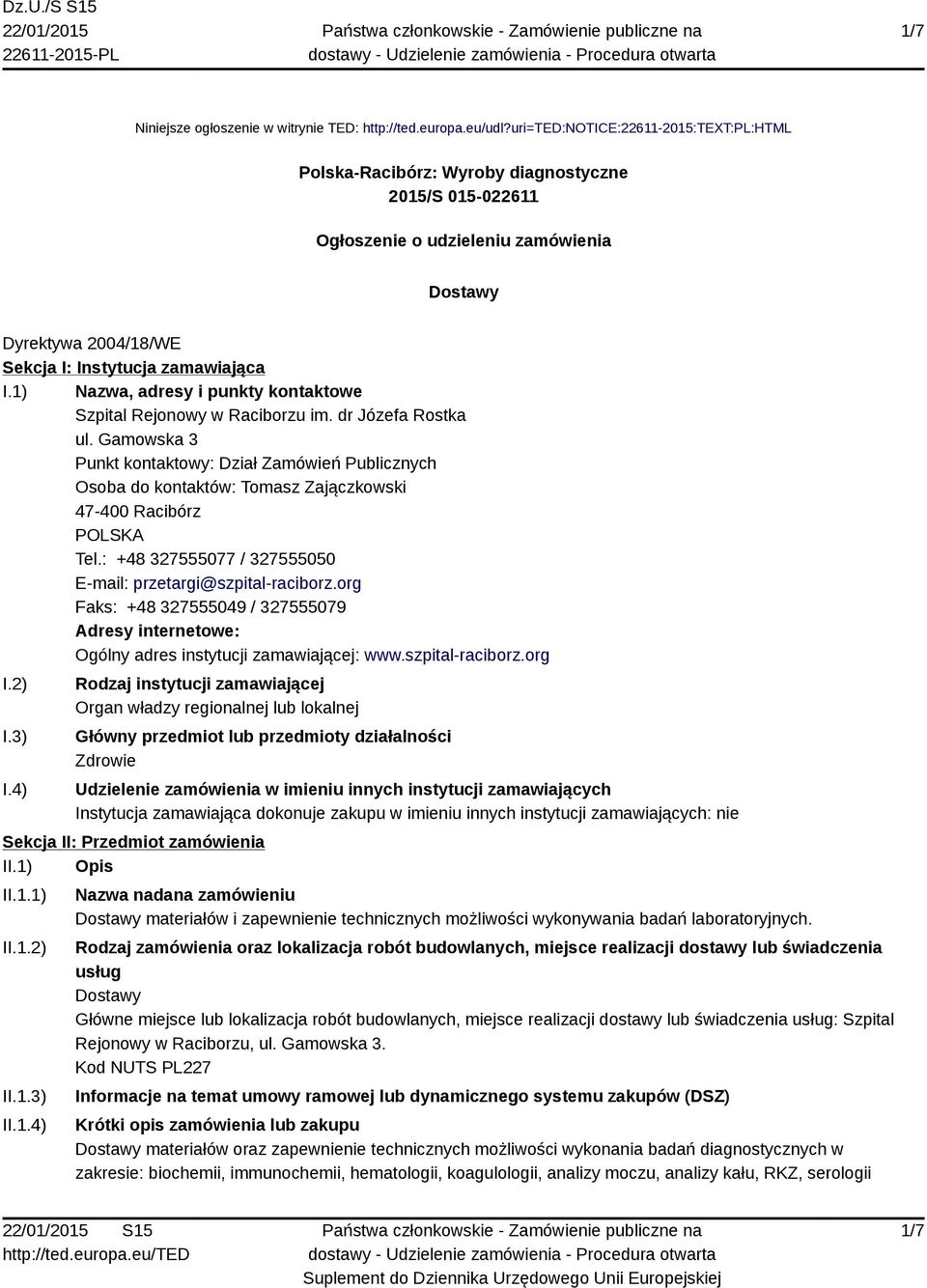 1) Nazwa, adresy i punkty kontaktowe Szpital Rejonowy w Raciborzu im. dr Józefa Rostka ul.