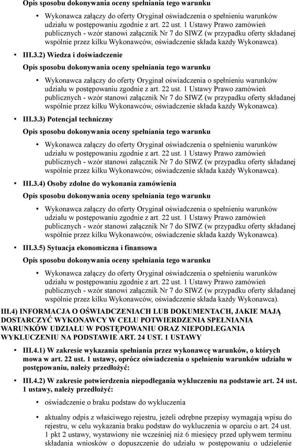 1 USTAWY III.4.1) W zakresie wykazania spełniania przez wykonawcę warunków, o których mowa w art. 22 ust.