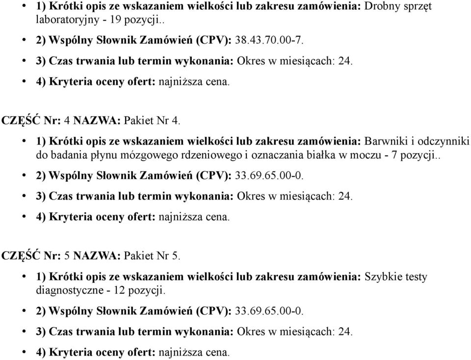 1) Krótki opis ze wskazaniem wielkości lub zakresu zamówienia: Barwniki i odczynniki do badania płynu mózgowego