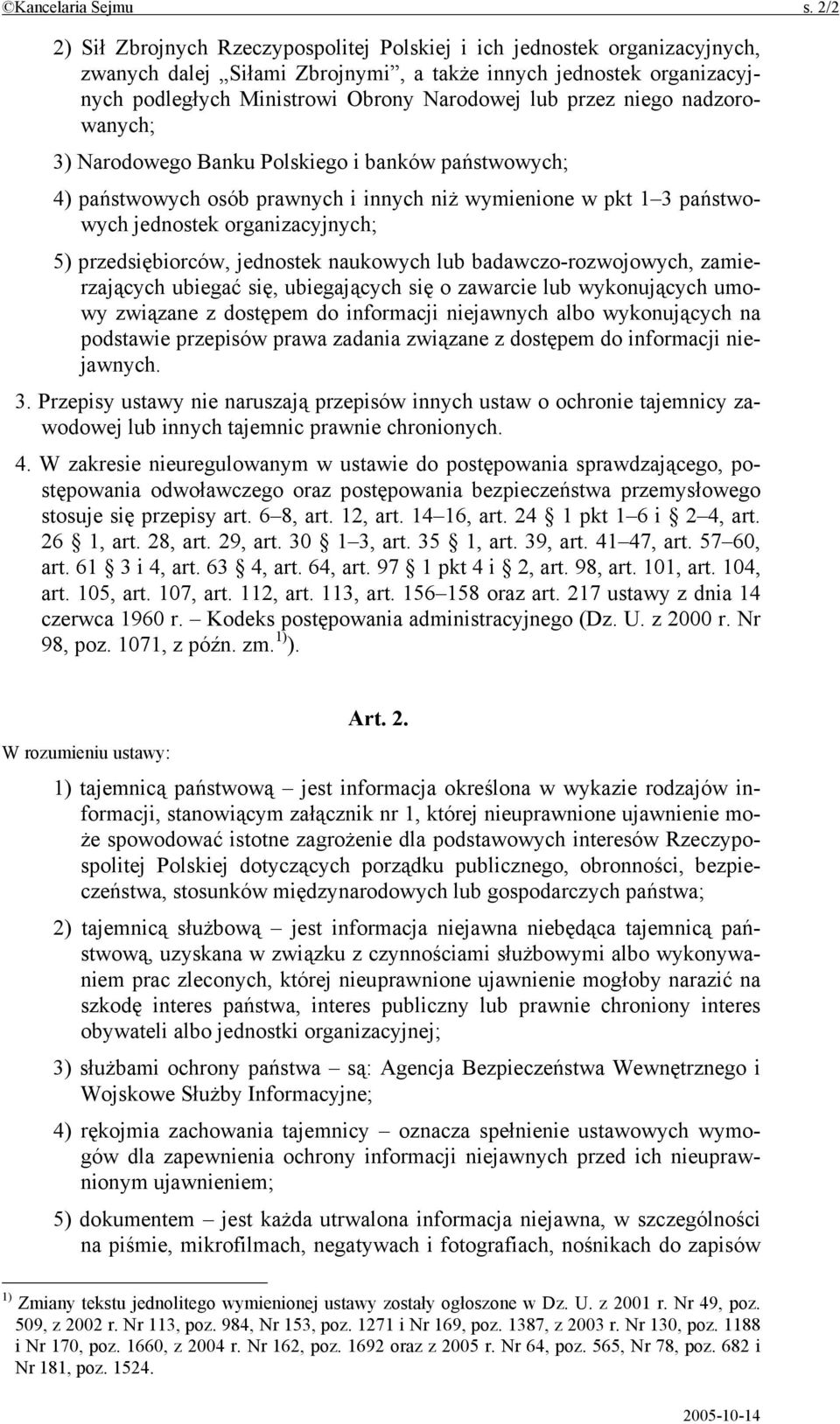 przez niego nadzorowanych; 3) Narodowego Banku Polskiego i banków państwowych; 4) państwowych osób prawnych i innych niż wymienione w pkt 1 3 państwowych jednostek organizacyjnych; 5)