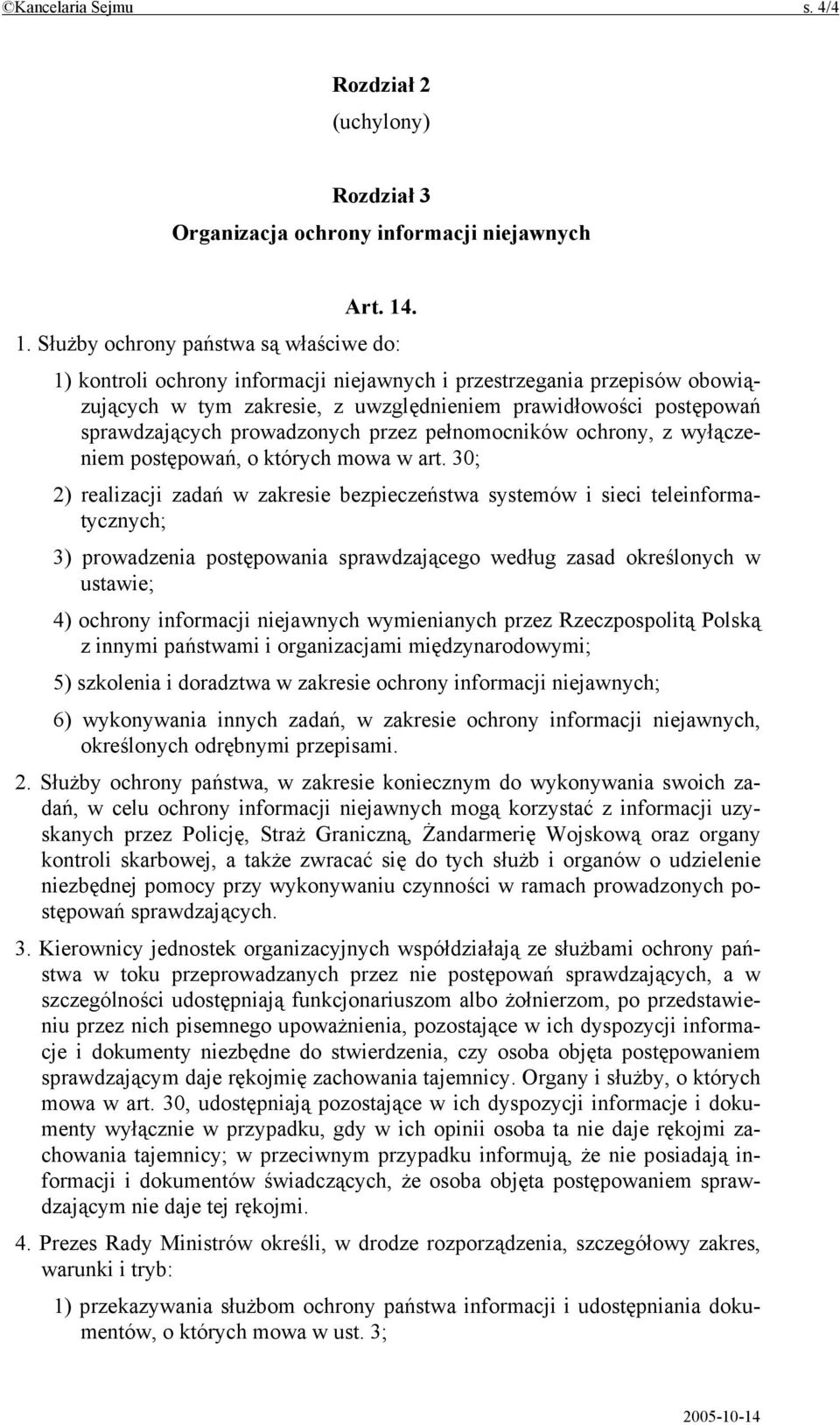 sprawdzających prowadzonych przez pełnomocników ochrony, z wyłączeniem postępowań, o których mowa w art.