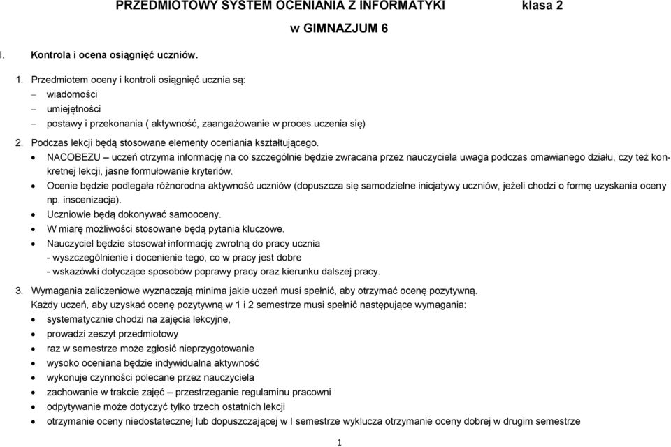 Podczas lekcji będą stosowane elementy oceniania kształtującego.