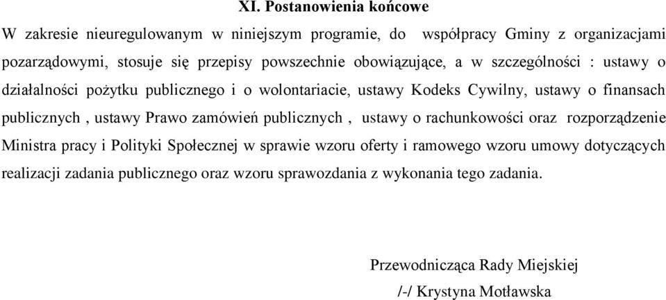 publicznych, ustawy Prawo zamówień publicznych, ustawy o rachunkowości oraz rozporządzenie Ministra pracy i Polityki Społecznej w sprawie wzoru oferty i