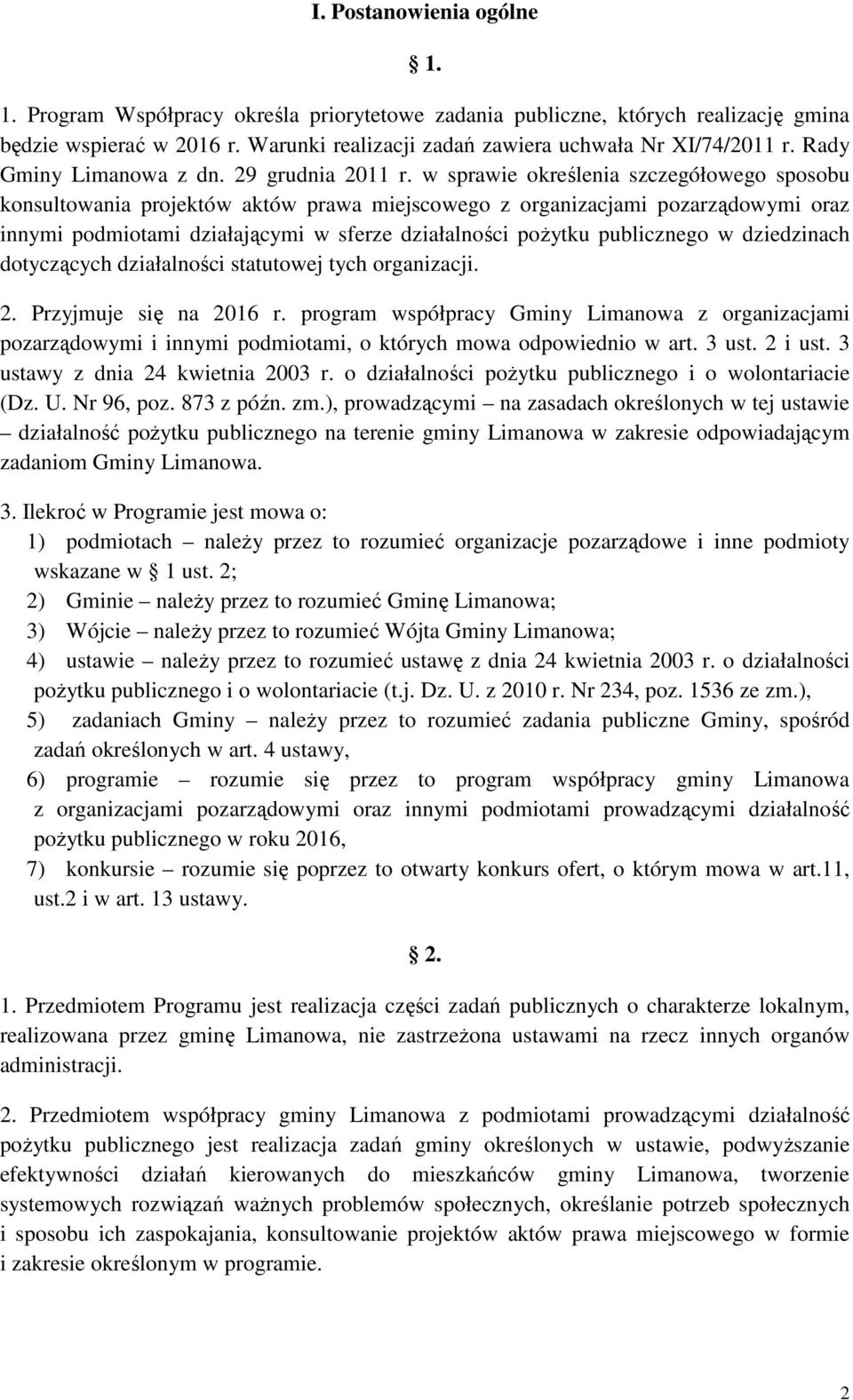 w sprawie określenia szczegółowego sposobu konsultowania projektów aktów prawa miejscowego z organizacjami pozarządowymi oraz innymi podmiotami działającymi w sferze działalności pożytku publicznego