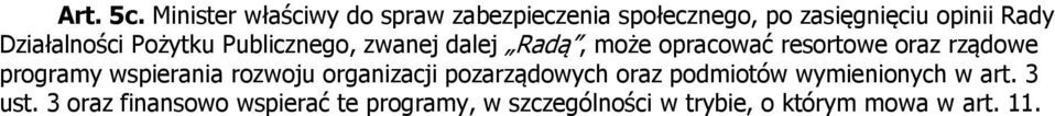 Działalności Pożytku Publicznego, zwanej dalej Radą, może opracować resortowe oraz rządowe