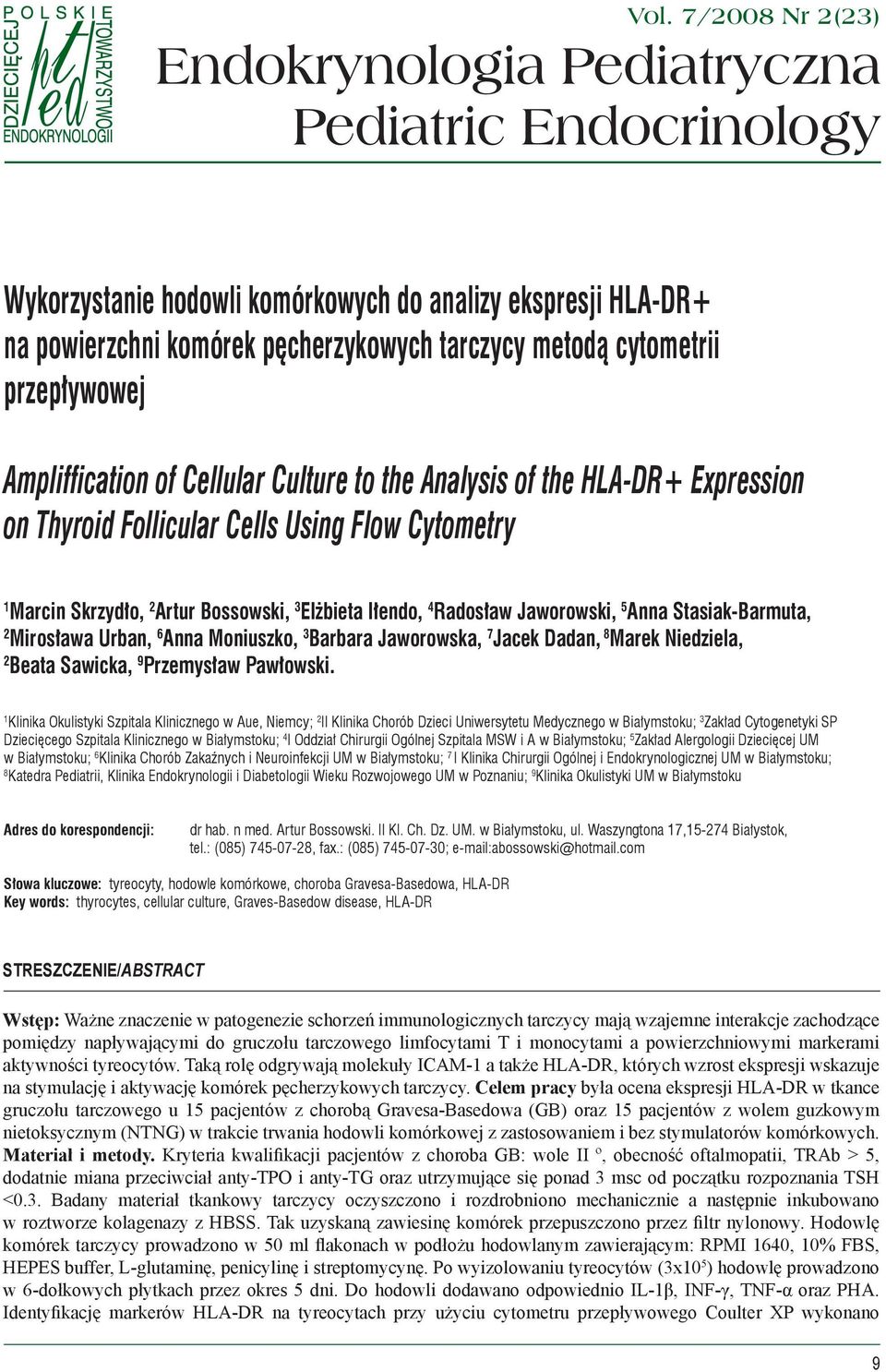 Iłendo, 4 Radosław Jaworowski, 5 Anna Stasiak-Barmuta, 2 Mirosława Urban, 6 Anna Moniuszko, 3 Barbara Jaworowska, 7 Jacek Dadan, 8 Marek Niedziela, 2 Beata Sawicka, 9 Przemysław Pawłowski.