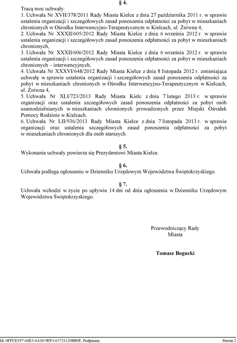 w sprawie chronionych interwencyjnych, 4. Uchwała Nr XXXVI/648/2012 Rady Miasta Kielce z dnia 8 listopada 2012 r.
