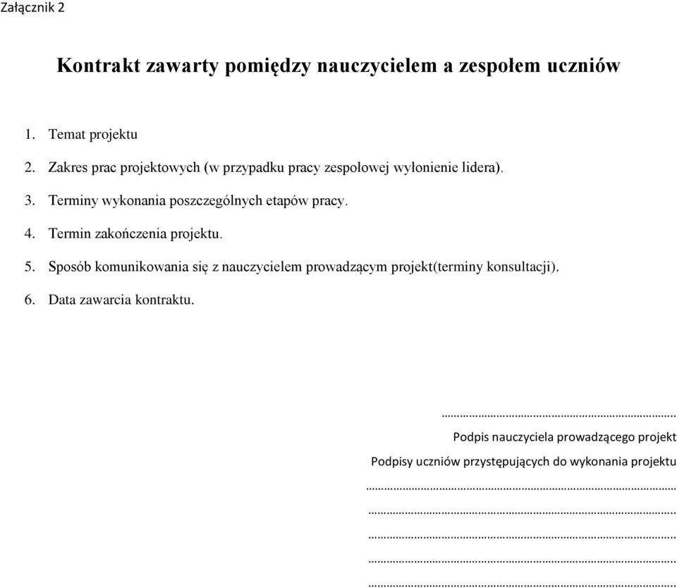 Terminy wykonania poszczególnych etapów pracy. 4. Termin zakończenia projektu. 5.