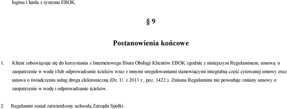 zaopatrzenie w wodę i/lub odprowadzanie ścieków wraz z innymi uregulowaniami stanowiącymi integralną część cytowanej umowy oraz