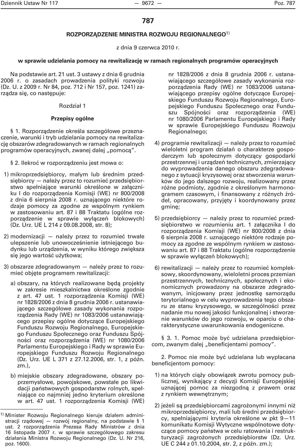 z 2009 r. Nr 84, poz. 712 i Nr 157, poz. 1241) zarządza się, co następuje: Rozdział 1 Przepisy ogólne 1.