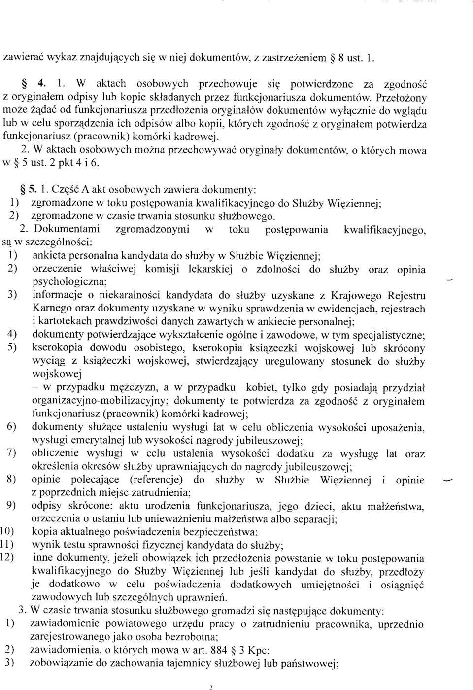 PrzeloLony mohe Zqda(, od funkcjonariusza przedlolenia oryginal6w dokument6w wylqcznie do wglqdu lub w celu sporz4dzenia ich odpis6w albo kopii, kt6rych zgodno66 z oryginalem potwierdza