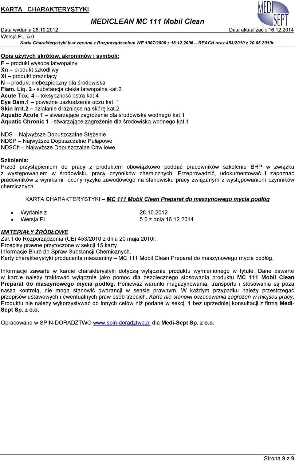 1 Aquatic Chronic 1 - stwarzające zagrożenie dla środowiska wodnego kat.