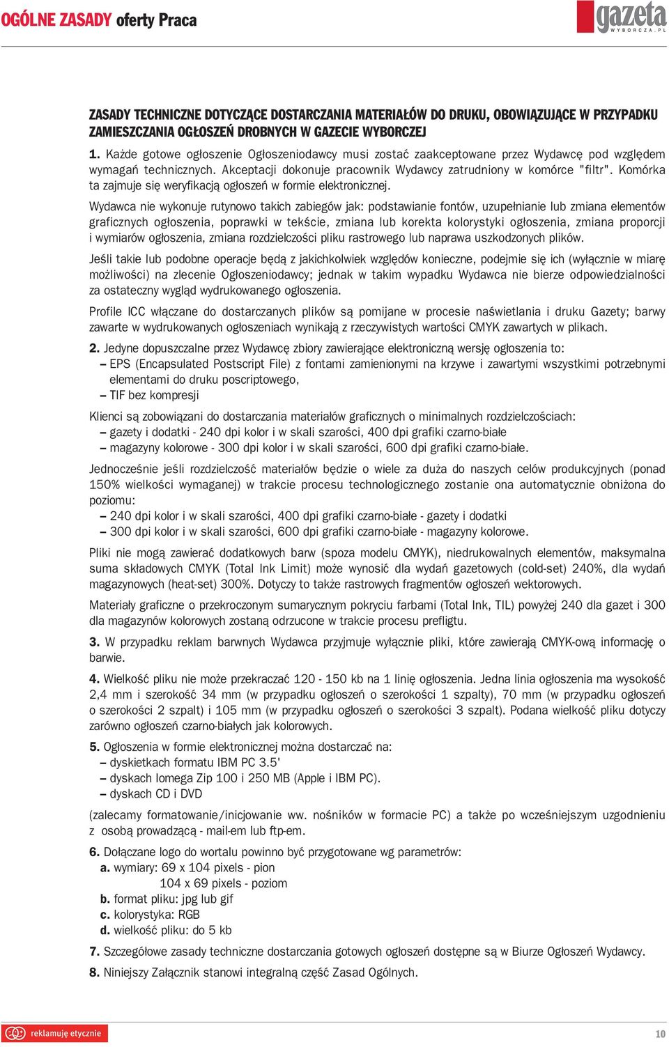 Komórka ta zajmuje się weryfikacją ogłoszeń w formie elektronicznej.