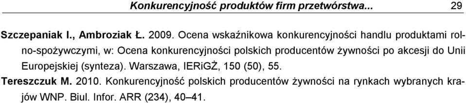 polskich producentów żywności po akcesji do Unii Europejskiej (synteza). Warszawa, IERiGŻ, 150 (50), 55.
