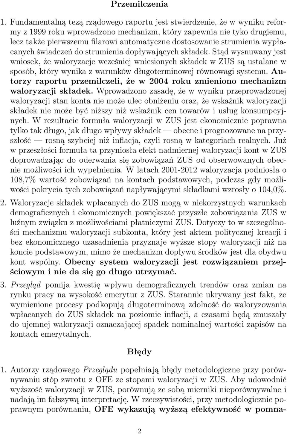 dostosowanie strumienia wypłacanych świadczeń do strumienia dopływających składek.