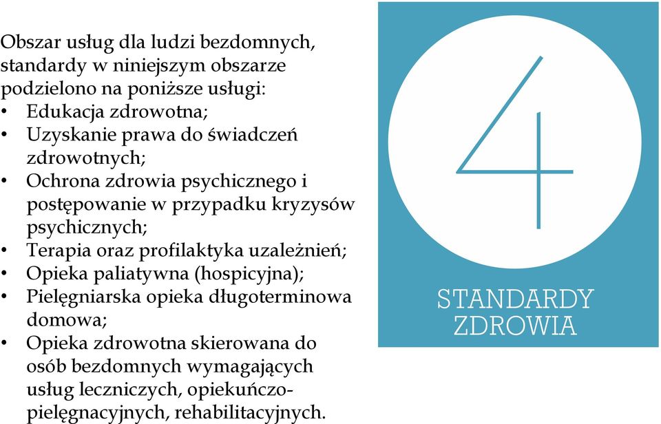 psychicznych; Terapia oraz profilaktyka uzależnień; Opieka paliatywna (hospicyjna); Pielęgniarska opieka długoterminowa