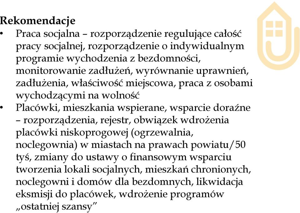 rozporządzenia, rejestr, obwiązek wdrożenia placówki niskoprogowej (ogrzewalnia, noclegownia) w miastach na prawach powiatu/50 tyś, zmiany do ustawy o