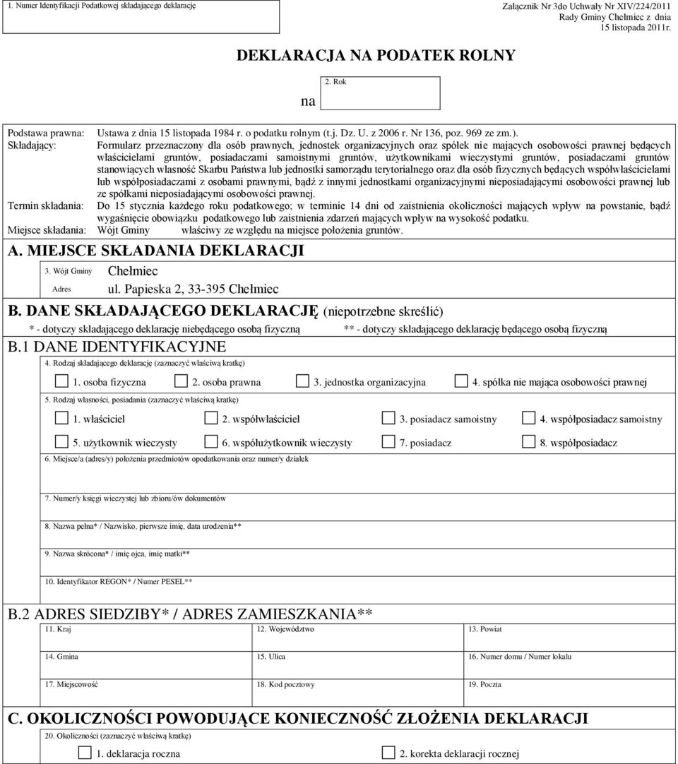 Formularz przeznaczony dla osób prawnych, jednostek organizacyjnych oraz spółek nie mających osobowości prawnej będących właścicielami gruntów, posiadaczami samoistnymi gruntów, użytkownikami