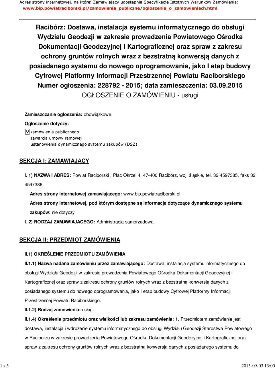 html Racibórz: Dostawa, instalacja systemu informatycznego do obsługi Wydziału Geodezji w zakresie prowadzenia Powiatowego Ośrodka Dokumentacji Geodezyjnej i Kartograficznej oraz spraw z zakresu