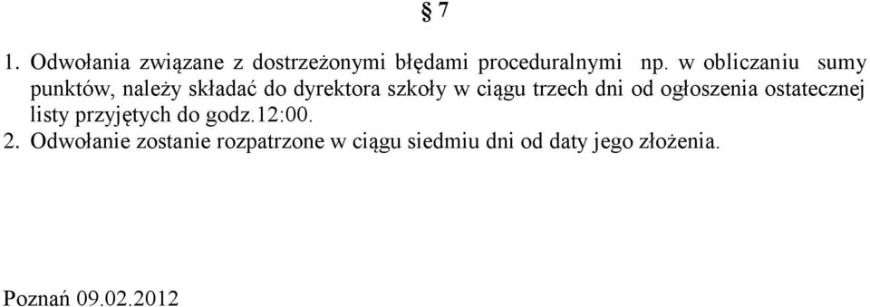 trzech dni od ogłoszenia ostatecznej listy przyjętych do godz.:00. 2.