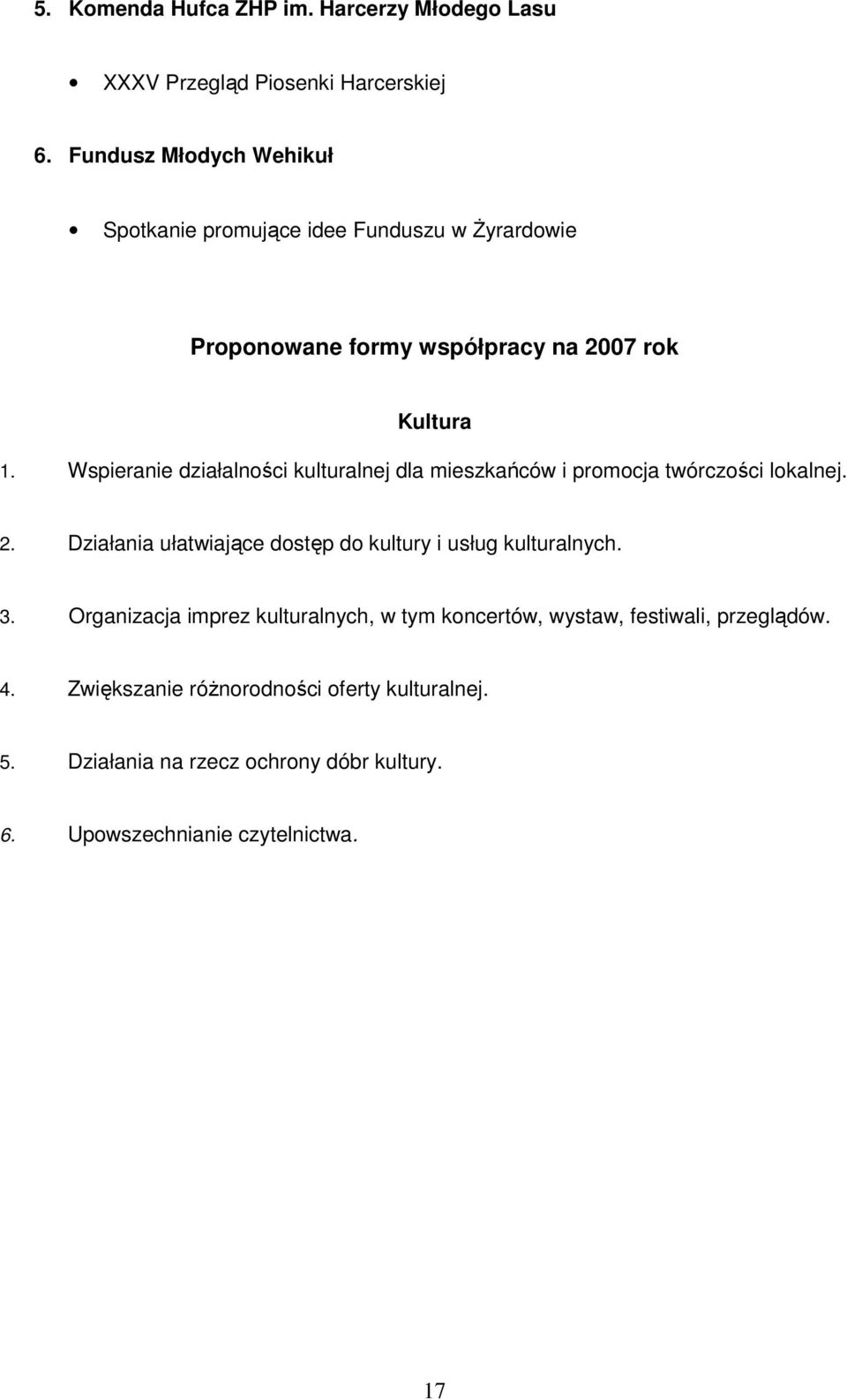 Wspieranie działalności kulturalnej dla mieszkańców i promocja twórczości lokalnej. 2.