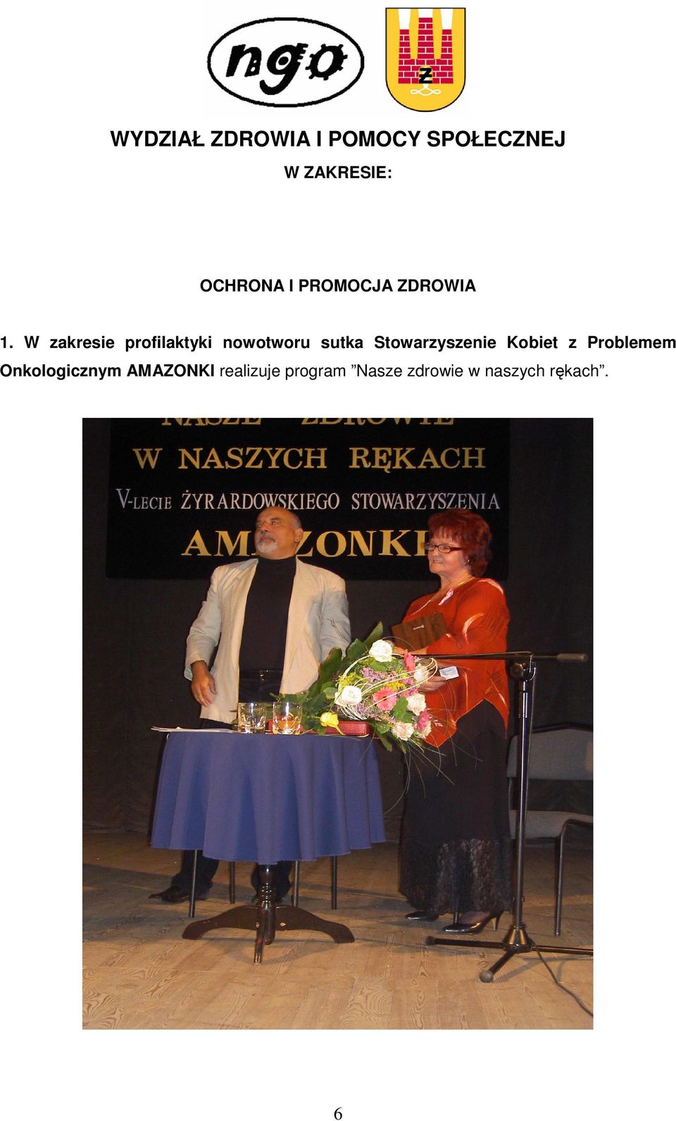 W zakresie profilaktyki nowotworu sutka Stowarzyszenie