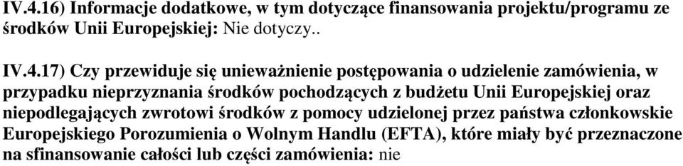 z budżetu Unii Europejskiej oraz niepodlegających zwrotowi środków z pomocy udzielonej przez państwa członkowskie