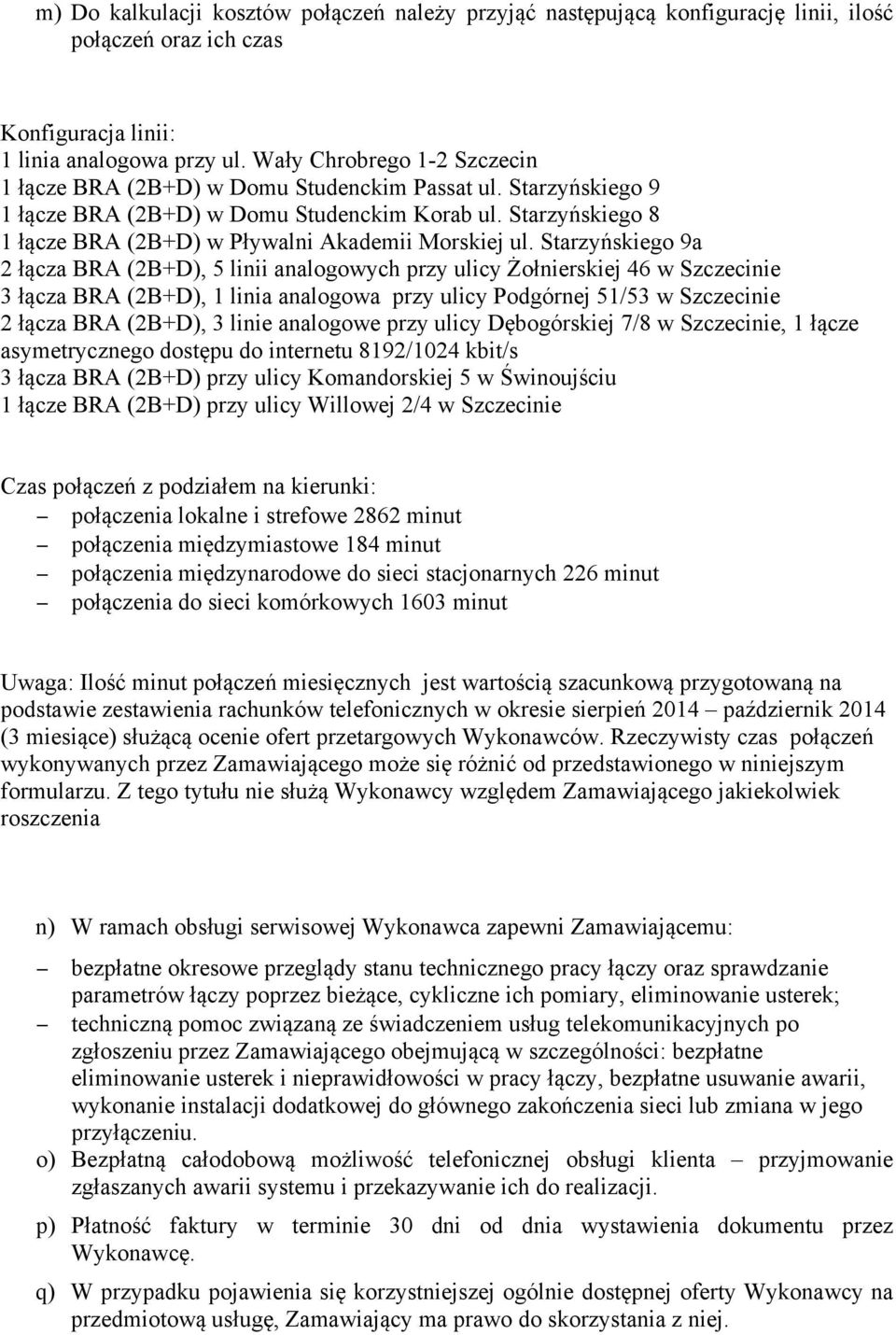 Starzyńskiego 8 1 łącze BRA (2B+D) w Pływalni Akademii Morskiej ul.