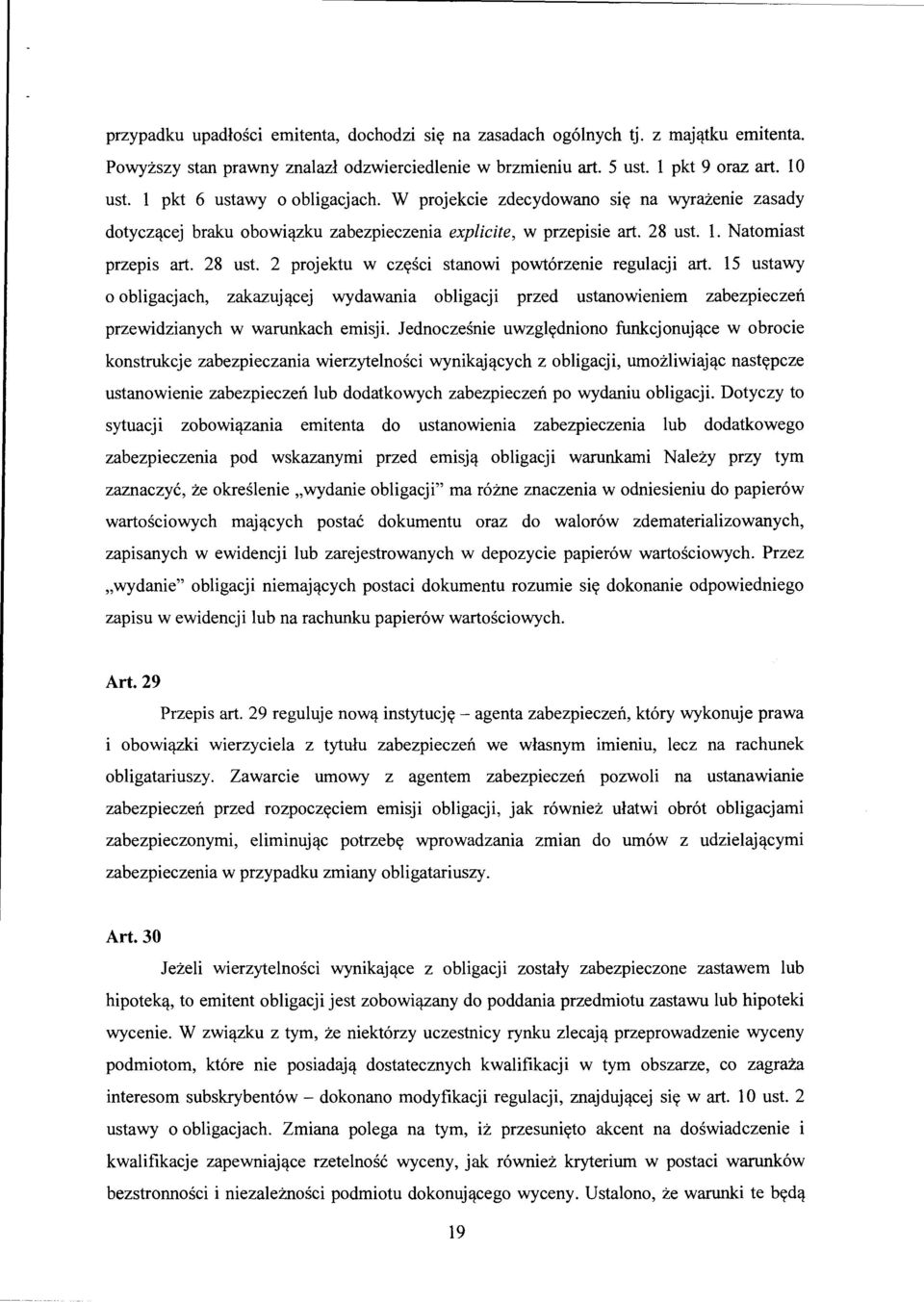 1. Natomiast przepis art. 28 ust. 2 projektu w czttsci stanowi powt6rzenie regulacji art.