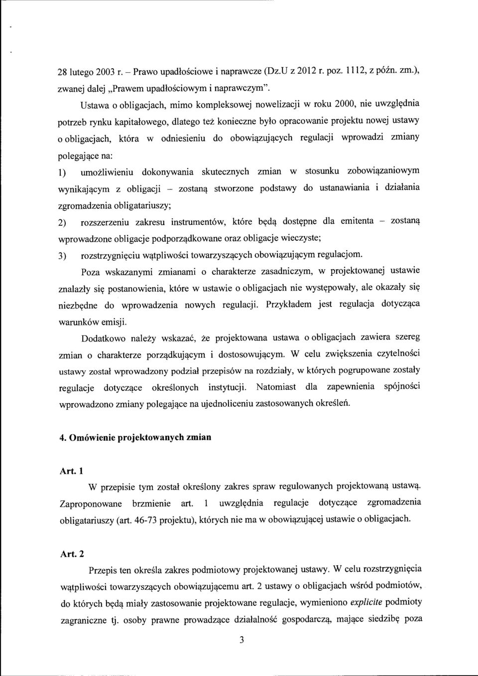odniesieniu do obowiqzujct.cych regulacji wprowadzi zmiany polegajqce na: 1) umozliwieniu dokonywania skutecznych zmian w stosunku zobowi<t.