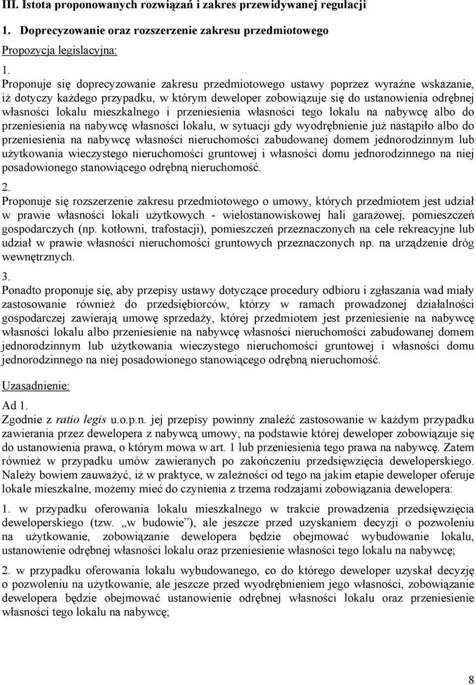 mieszkalnego i przeniesienia własności tego lokalu na nabywcę albo do przeniesienia na nabywcę własności lokalu, w sytuacji gdy wyodrębnienie już nastąpiło albo do przeniesienia na nabywcę własności