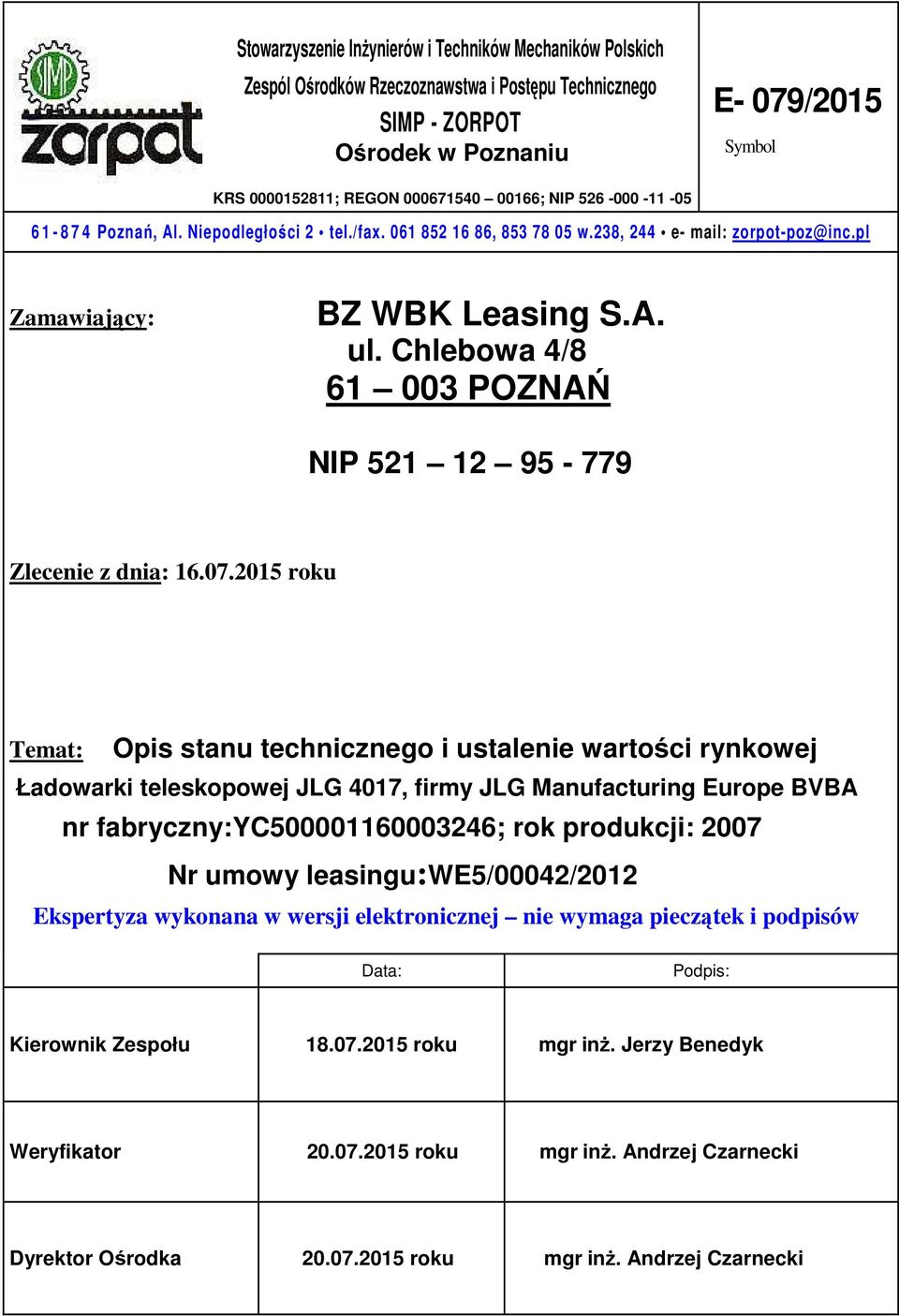 Chlebowa 4/8 61 003 POZNAŃ NIP 521 12 95-779 Zlecenie z dnia: 16.07.