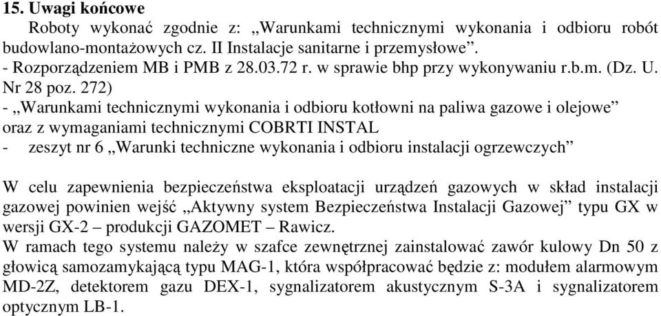 272) - Warunkami technicznymi wykonania i odbioru kotłowni na paliwa gazowe i olejowe oraz z wymaganiami technicznymi COBRTI INSTAL - zeszyt nr 6 Warunki techniczne wykonania i odbioru instalacji