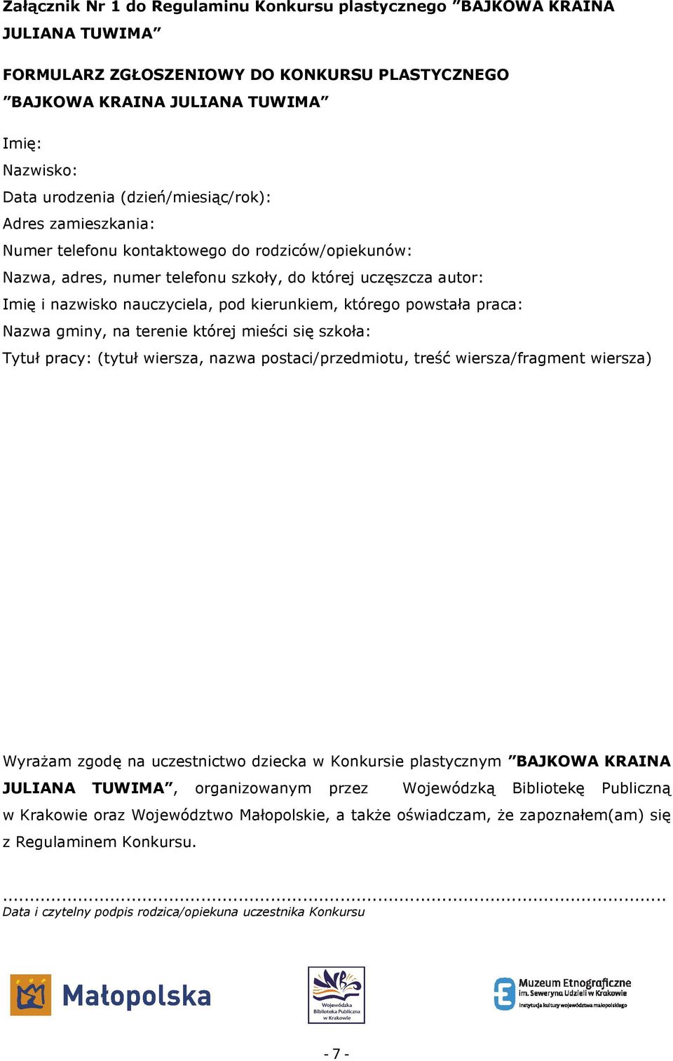 kierunkiem, którego powstała praca: Nazwa gminy, na terenie której mieści się szkoła: Tytuł pracy: (tytuł wiersza, nazwa postaci/przedmiotu, treść wiersza/fragment wiersza) WyraŜam zgodę na