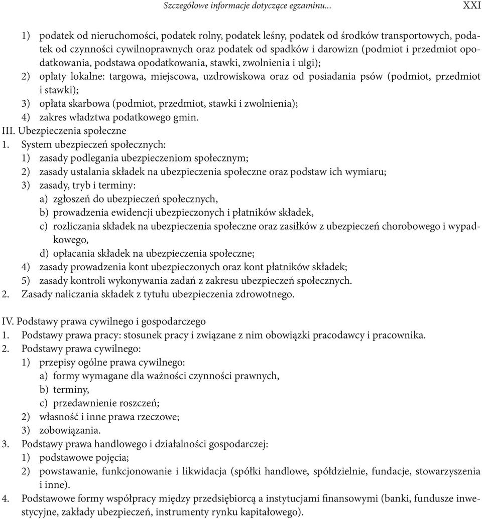 opodatkowania, podstawa opodatkowania, stawki, zwolnienia i ulgi); 2) opłaty lokalne: targowa, miejscowa, uzdrowiskowa oraz od posiadania psów (podmiot, przedmiot i stawki); 3) opłata skarbowa