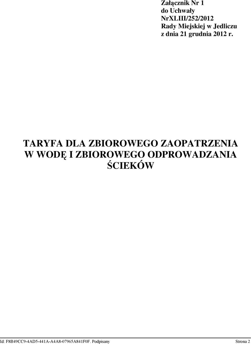 TARYFA DLA ZBIOROWEGO ZAOPATRZENIA W WODĘ I ZBIOROWEGO