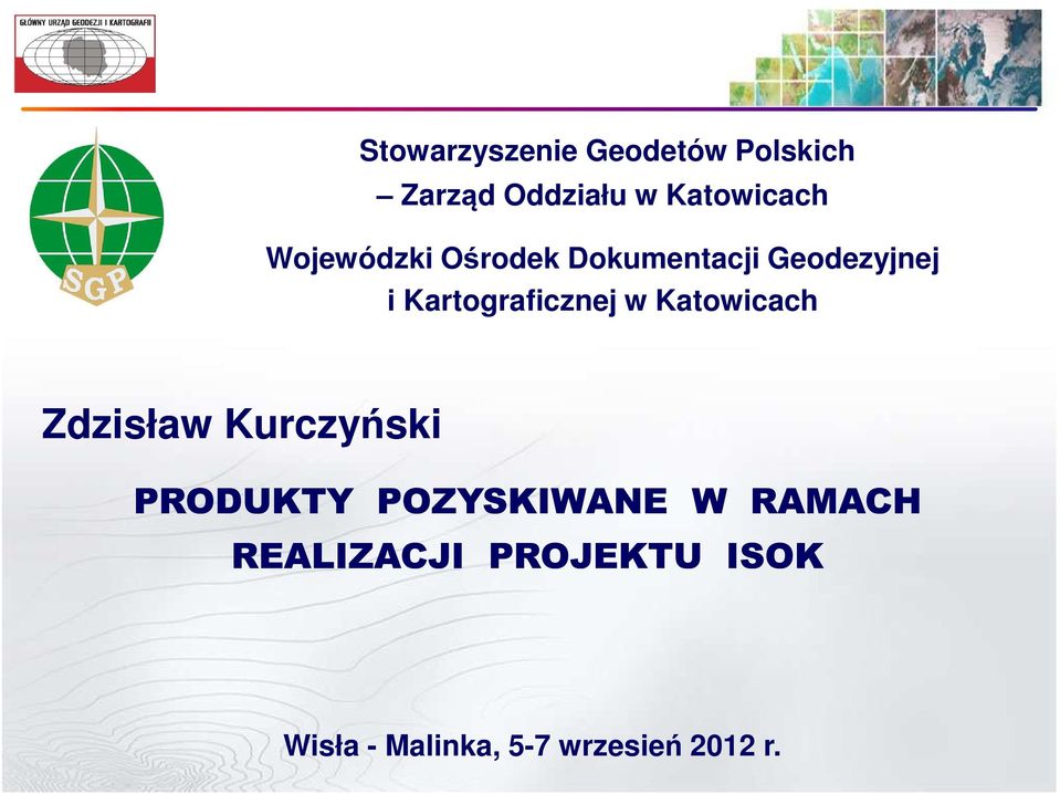 w Katowicach Zdzisław Kurczyński PRODUKTY POZYSKIWANE W RAMACH