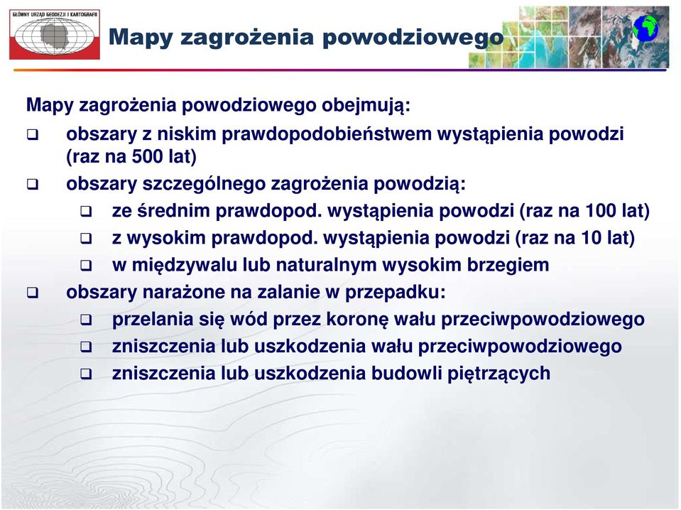 wystąpienia powodzi (raz na 10 lat) w międzywalu lub naturalnym wysokim brzegiem obszary narażone na zalanie w przepadku: przelania się