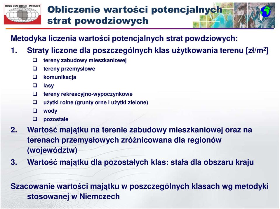 rekreacyjno-wypoczynkowe użytki rolne (grunty orne i użytki zielone) wody pozostałe 2.