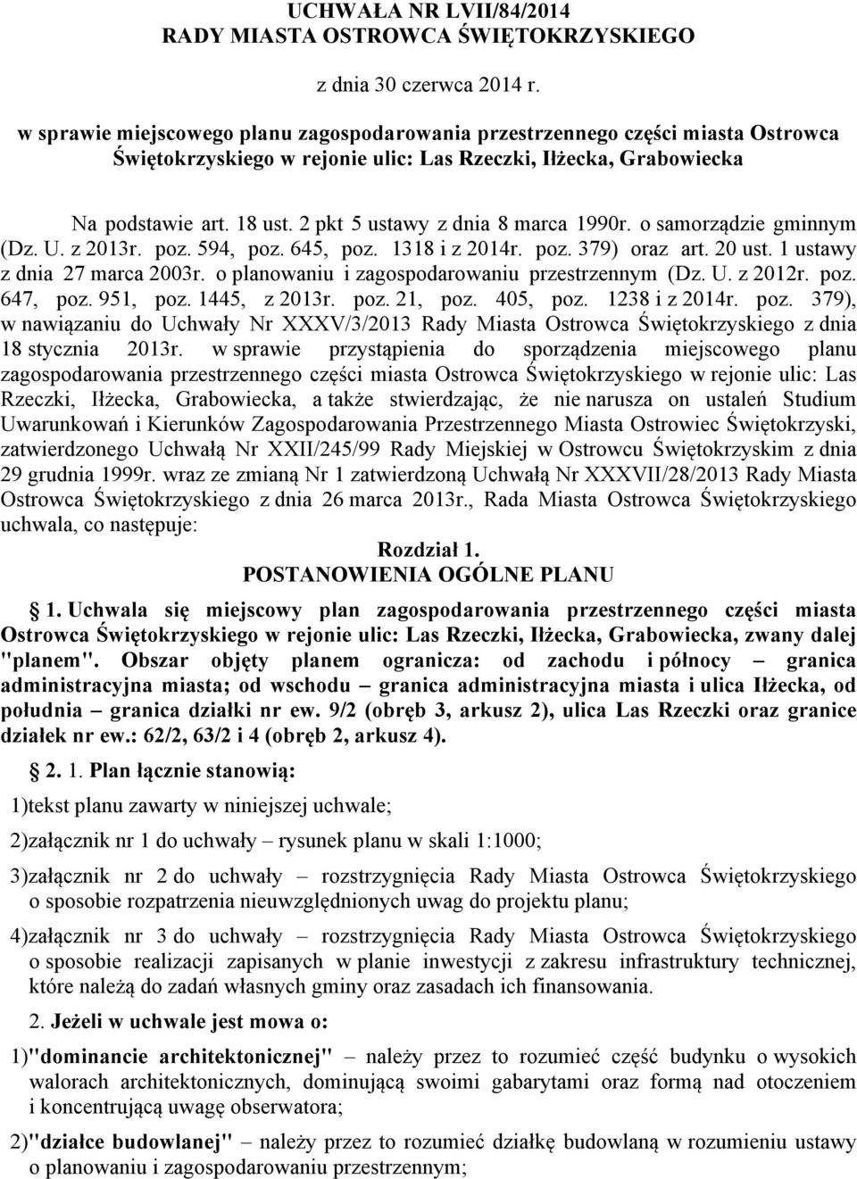 2 pkt 5 ustawy z dnia 8 marca 1990r. o samorządzie gminnym (Dz. U. z 2013r. poz. 594, poz. 645, poz. 1318 i z 2014r. poz. 379) oraz art. 20 ust. 1 ustawy z dnia 27 marca 2003r.