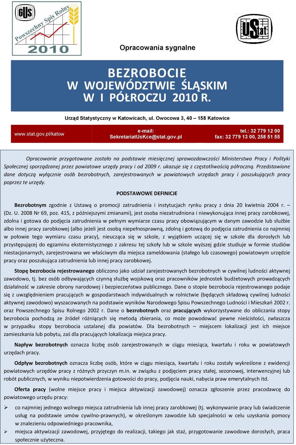 pracy i od 2009 r. ukazuje się z częstotliwością półroczną.