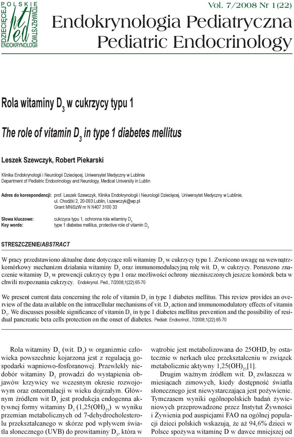 Leszek Szewczyk, Klinika Endokrynologii i Neurologii Dziecięcej, Uniwersytet Medyczny w Lublinie, ul. Chodźki 2, 20-093 Lublin, l.szewczyk@wp.