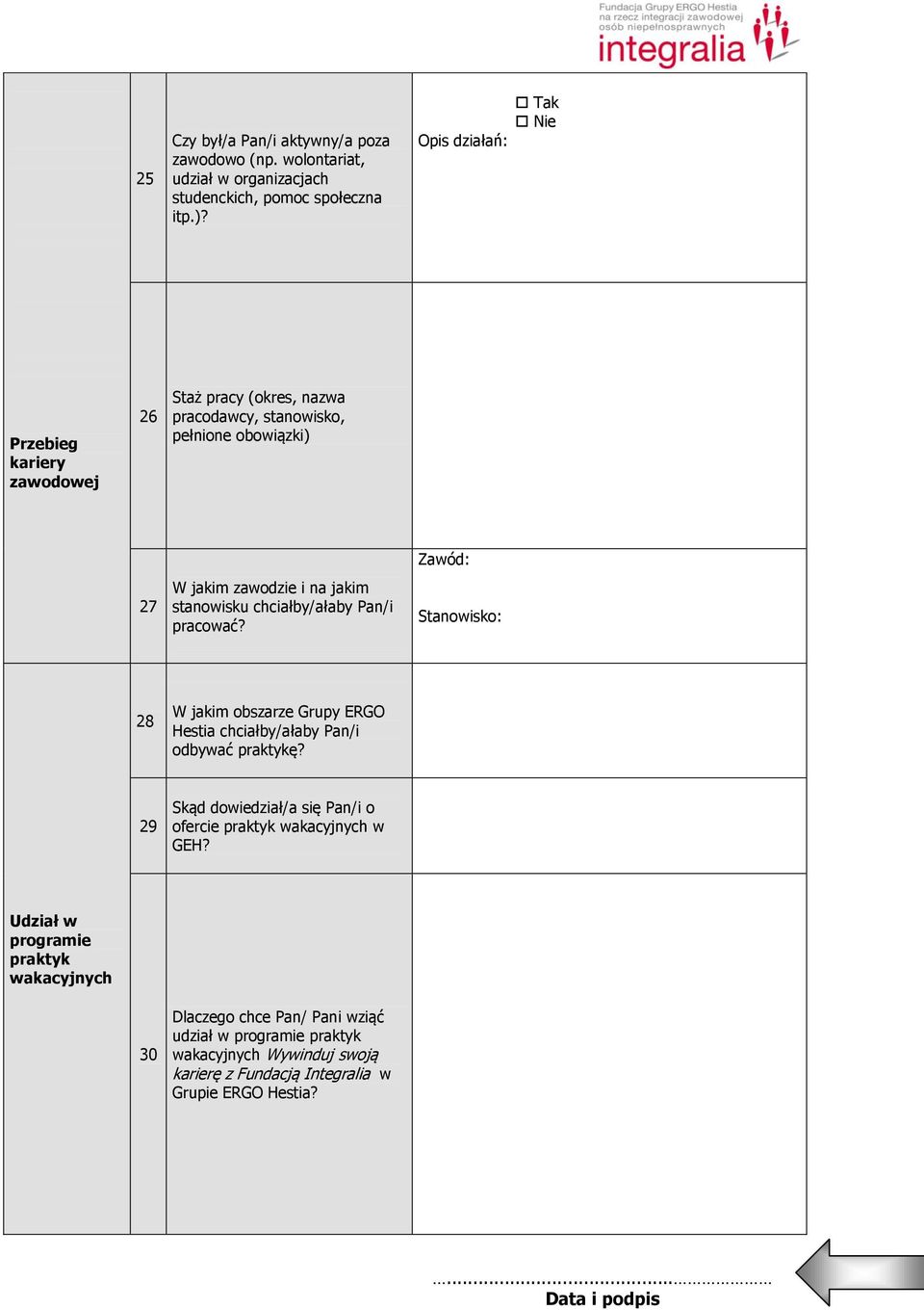chciałby/ałaby Pan/i pracować? Zawód: Stanowisko: 28 W jakim obszarze Grupy ERGO Hestia chciałby/ałaby Pan/i odbywać praktykę?