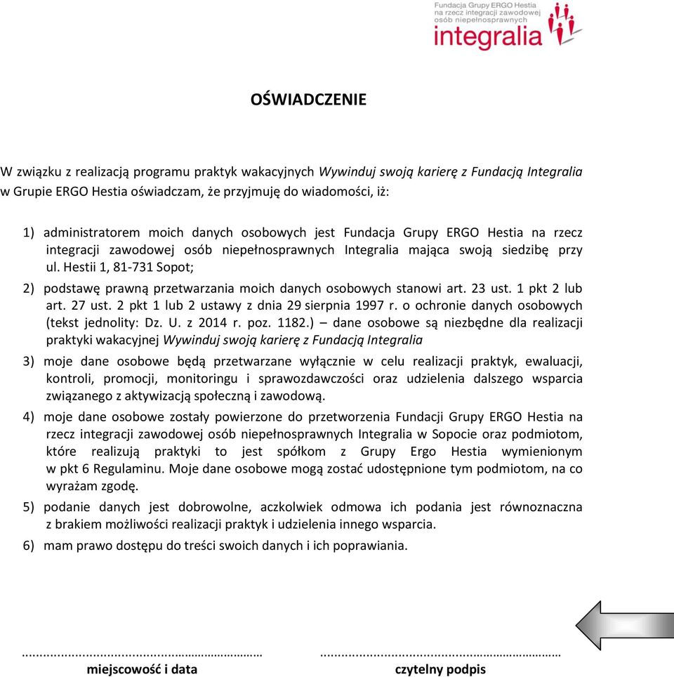 Hestii 1, 81-731 Sopot; 2) podstawę prawną przetwarzania moich danych osobowych stanowi art. 23 ust. 1 pkt 2 lub art. 27 ust. 2 pkt 1 lub 2 ustawy z dnia 29 sierpnia 1997 r.