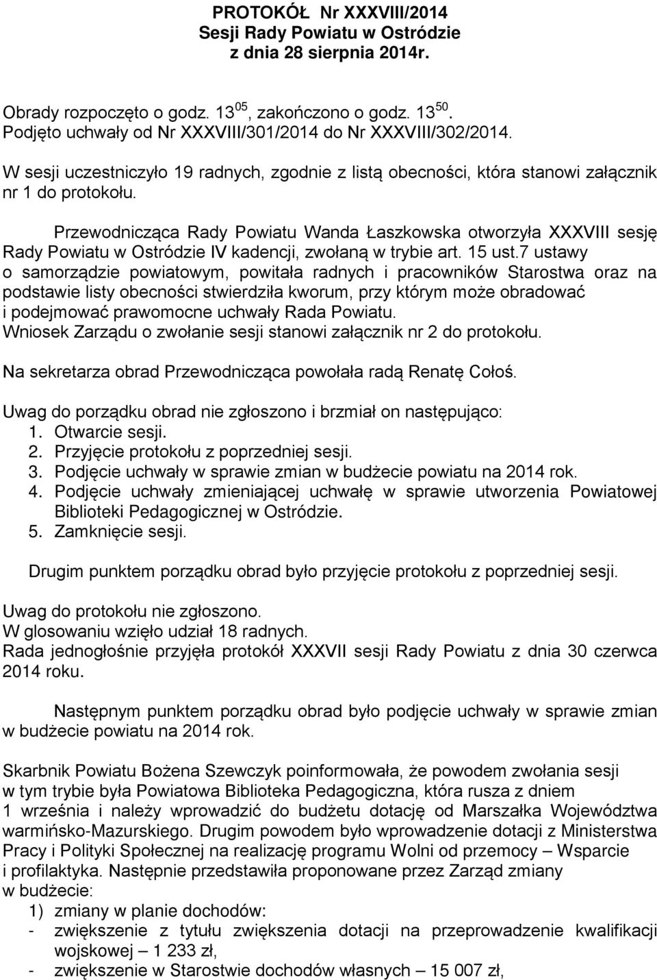 Przewodnicząca Rady Powiatu Wanda Łaszkowska otworzyła XXXVIII sesję Rady Powiatu w Ostródzie IV kadencji, zwołaną w trybie art. 15 ust.