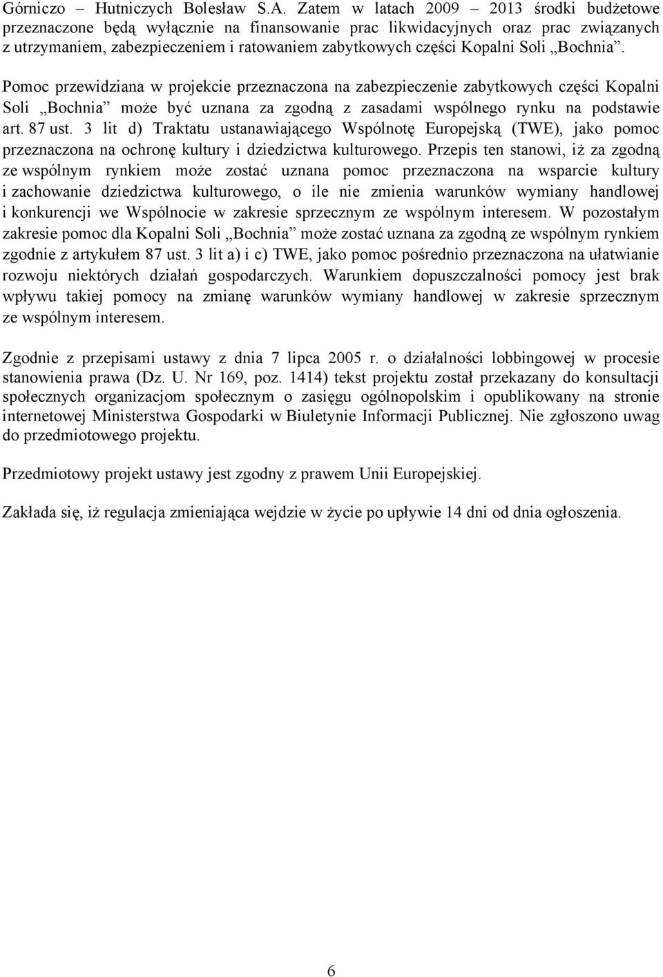 Soli Bochnia. Pomoc przewidziana w projekcie przeznaczona na zabezpieczenie zabytkowych części Kopalni Soli Bochnia może być uznana za zgodną z zasadami wspólnego rynku na podstawie art. 87 ust.