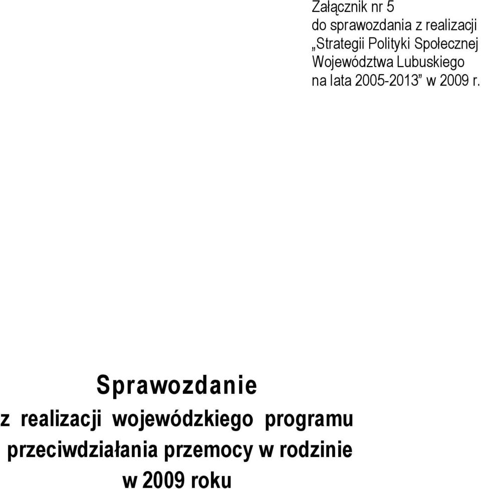 Załącznik nr 5 do sprawozdania z realizacji Strategii