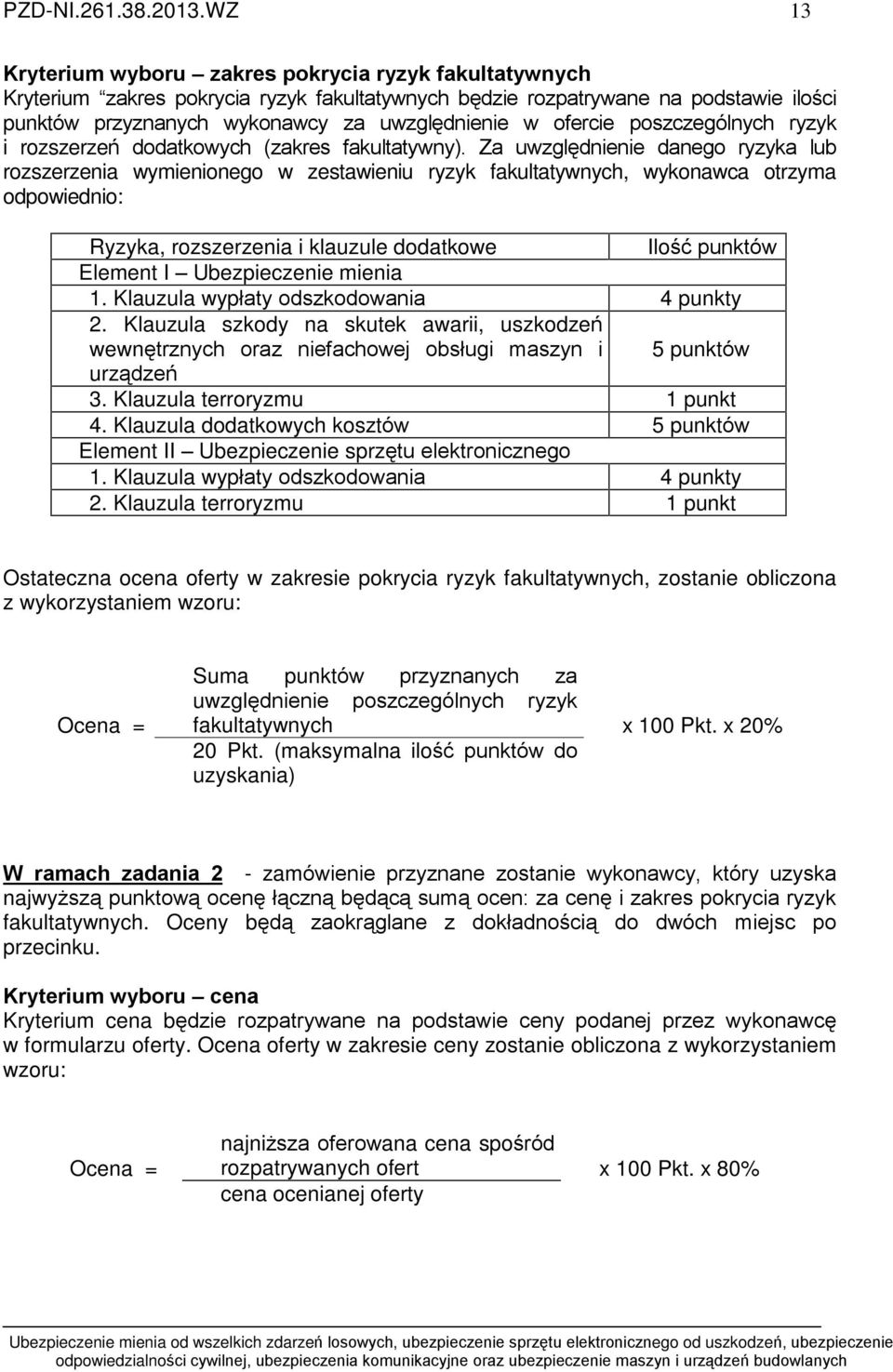 ofercie poszczególnych ryzyk i rozszerzeñ dodatkowych (zakres fakultatywny).